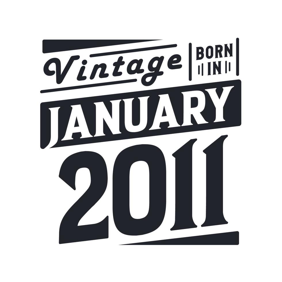 vintage nascido em janeiro de 2011 nascido em janeiro de 2011 retro vintage aniversário vetor
