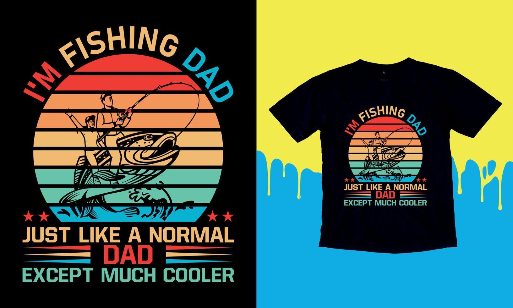 Estou pescando o pai como um pai normal, exceto muito mais legal, design de camisetas de pesca engraçadas para homens, gráfico vetorial, pôster tipográfico ou camiseta. vetor