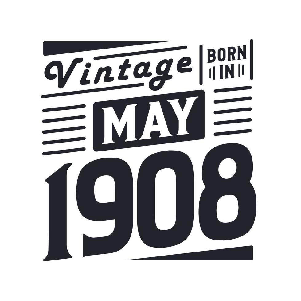 vintage nascido em maio de 1908 nascido em maio de 1908 retro vintage aniversário vetor