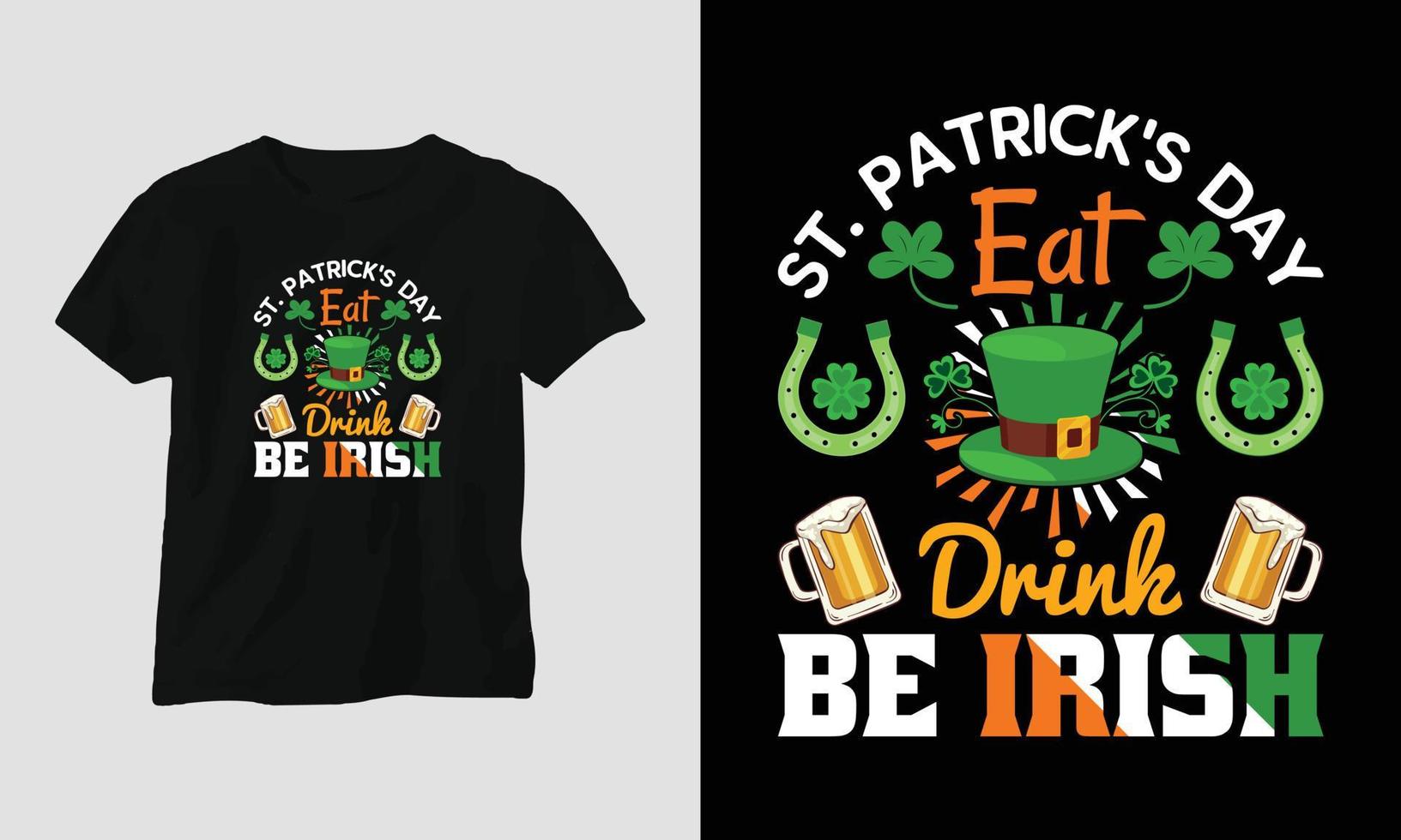 st. dia de patrick comer bebida ser design de camiseta de vetor de citação irlandesa