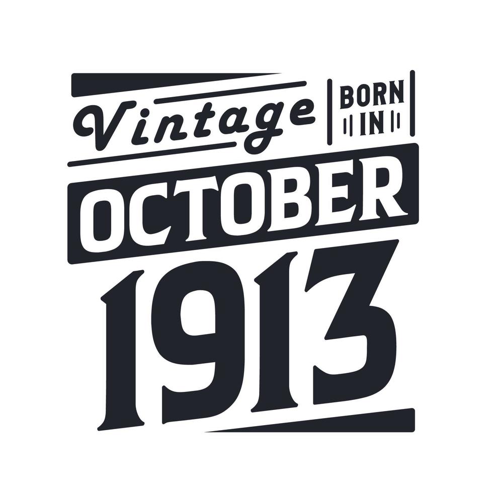 vintage nascido em outubro de 1913 nascido em outubro de 1913 retro vintage aniversário vetor