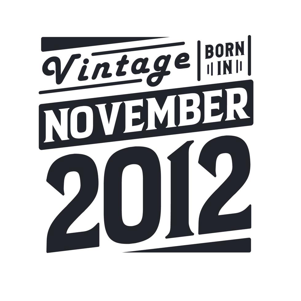 vintage nascido em novembro de 2012 nascido em novembro de 2012 retro vintage aniversário vetor