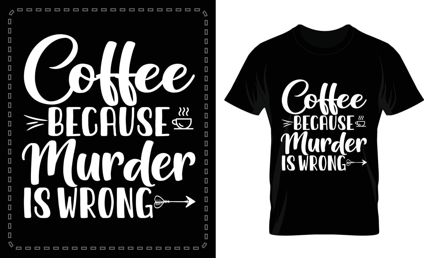 café porque o assassinato é vetor de camiseta tipográfica errado de graça