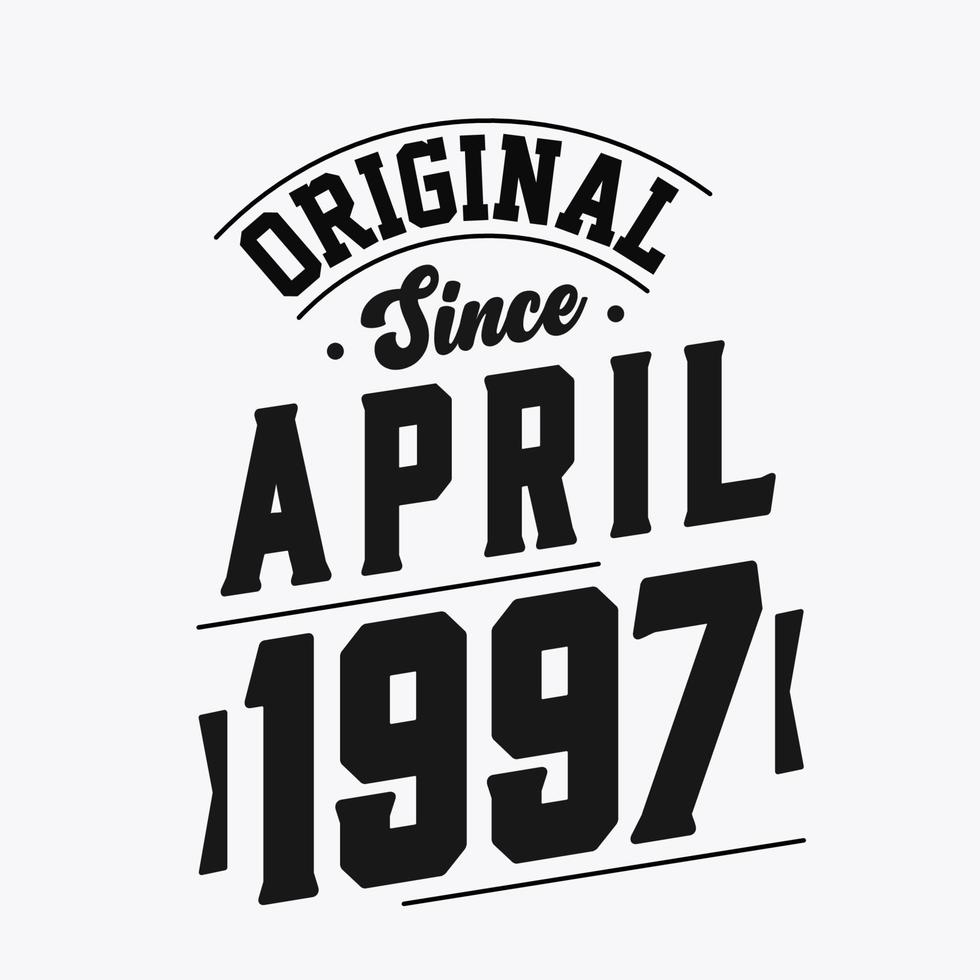 nascido em abril de 1997 retro vintage aniversário, original desde abril de 1997 vetor