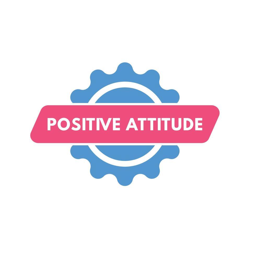 botão de texto de atitude positiva. etiqueta de ícone de sinal de atitude positiva botões da web vetor