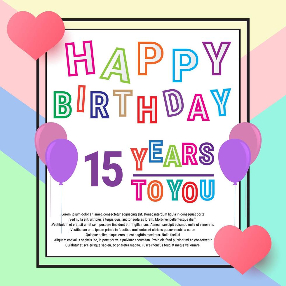 feliz aniversário 15 anos, cartão de aniversário, balões e amor. linda escrita colorida e fundo. eps10 vetor