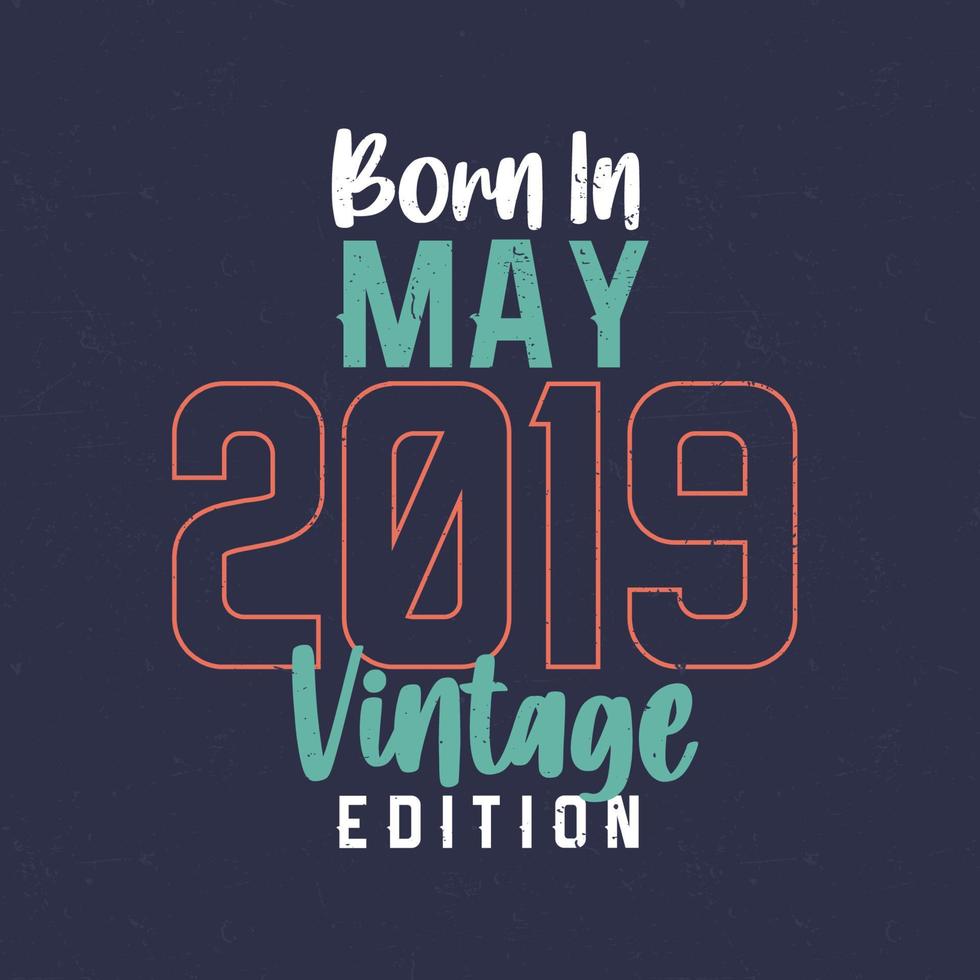 nascido em maio de 2019 edição vintage. camiseta de aniversário vintage para os nascidos em maio de 2019 vetor