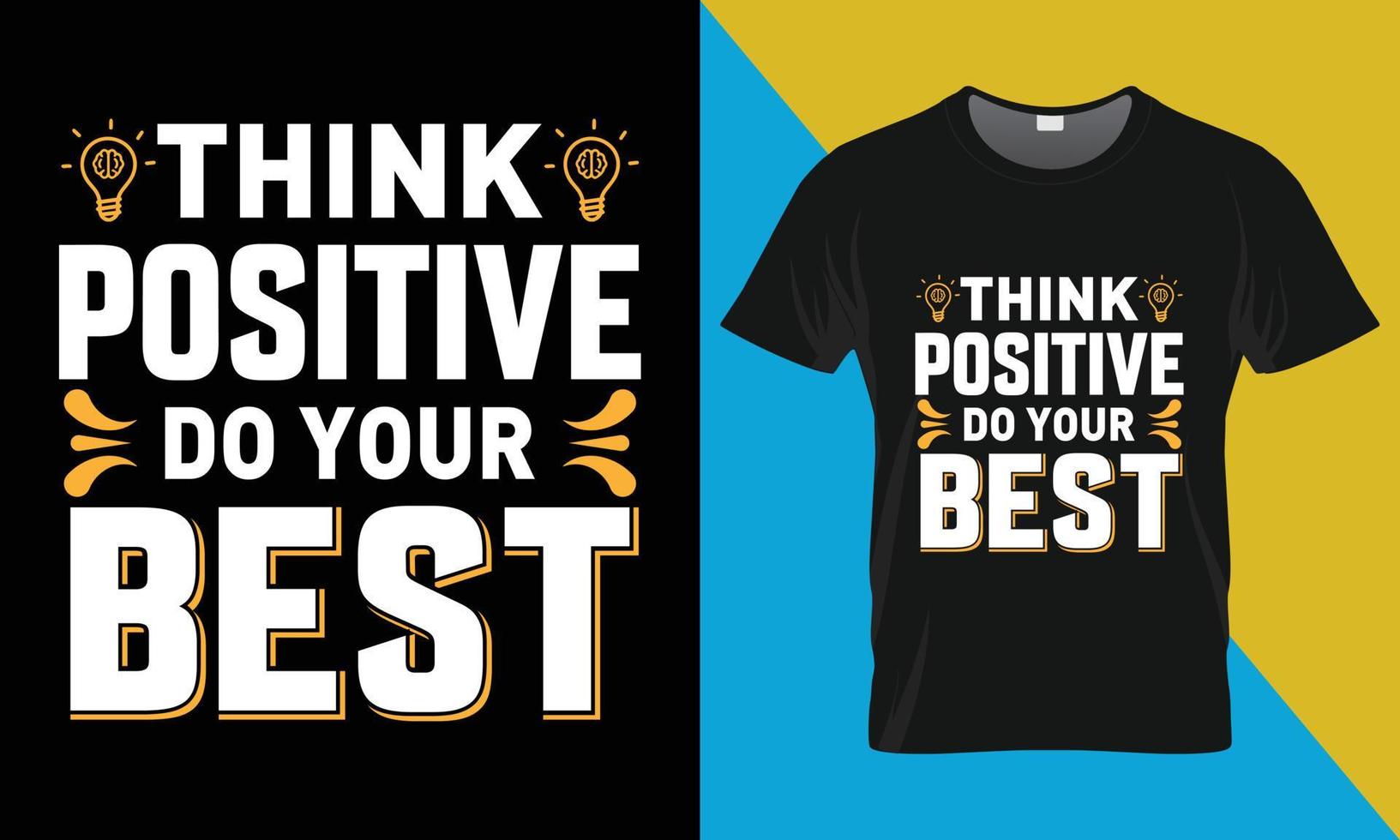 design de camiseta de tipografia motivacional, pense positivo, faça o seu melhor vetor