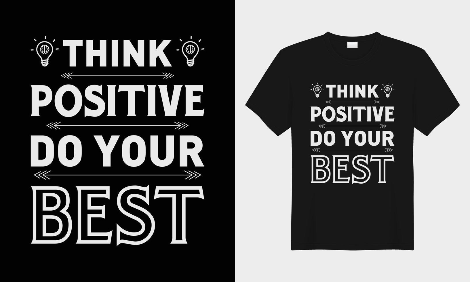 pense positivo, faça o seu melhor design de camiseta de tipografia motivacional vetor