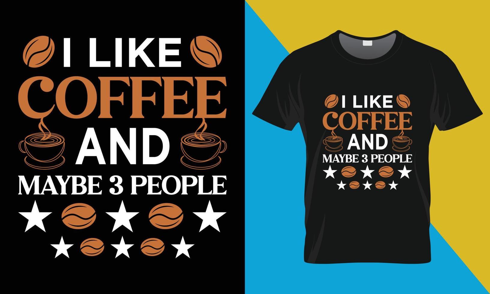 como café e talvez 3 pessoas, design de camiseta de café vetor