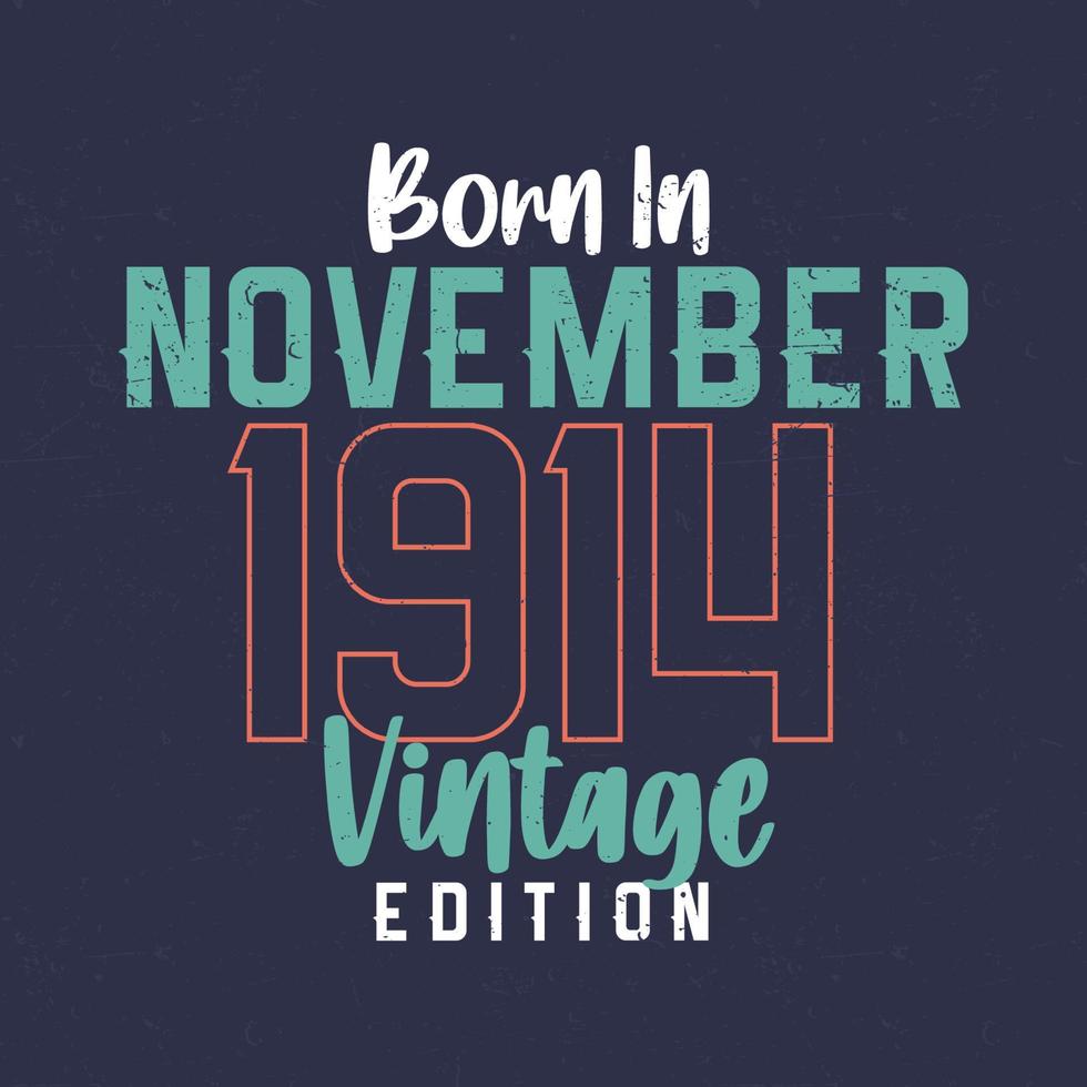nascido em novembro de 1914 edição vintage. camiseta de aniversário vintage para os nascidos em novembro de 1914 vetor