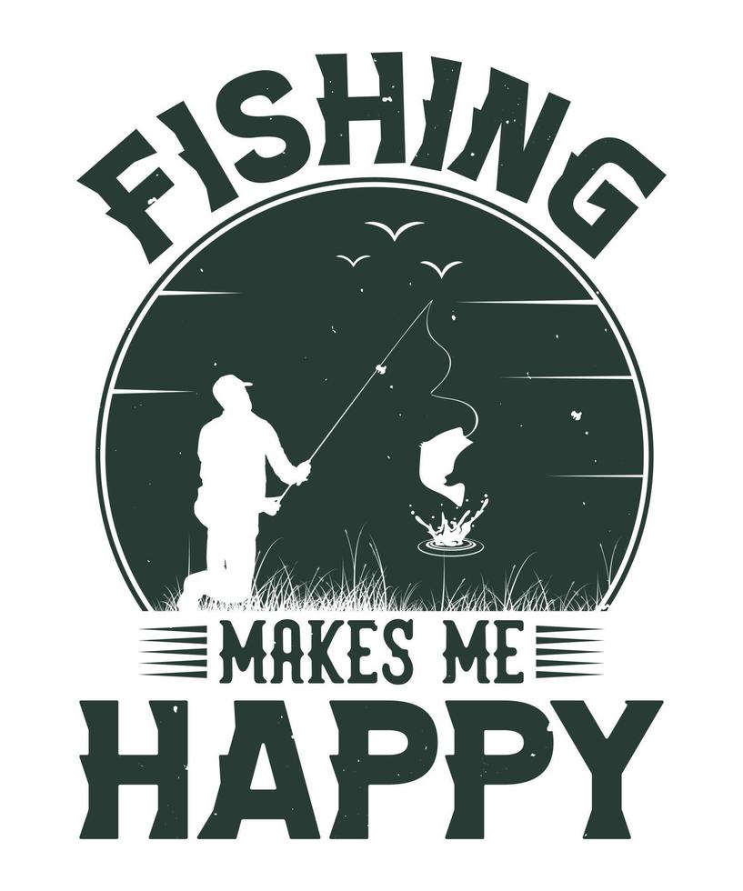 pescar me deixa feliz design de camiseta de pesca vetor