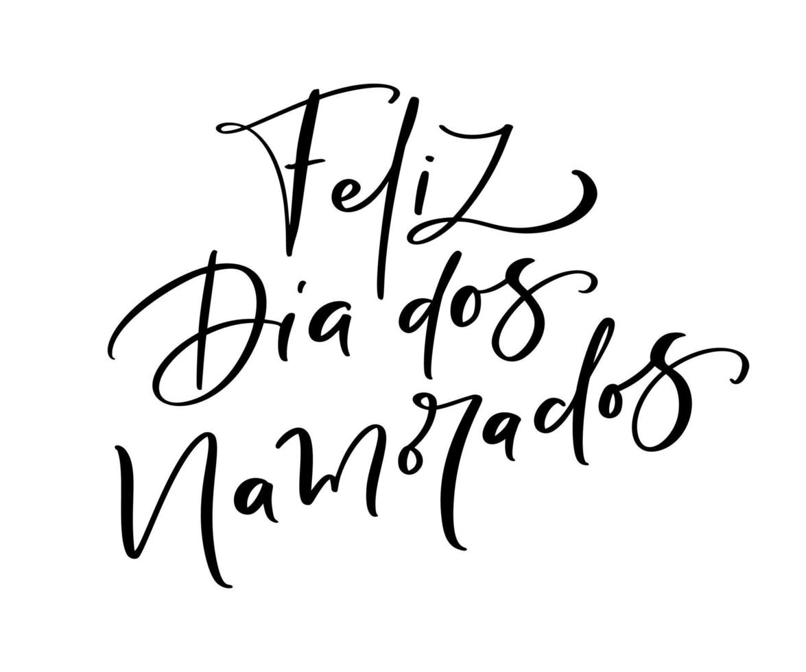 feliz dia dos namorados em português feliz dia dos namorados. texto de letras de caligrafia vetorial preto. design de citação de amor de férias para cartão de férias, cartaz de frase vetor