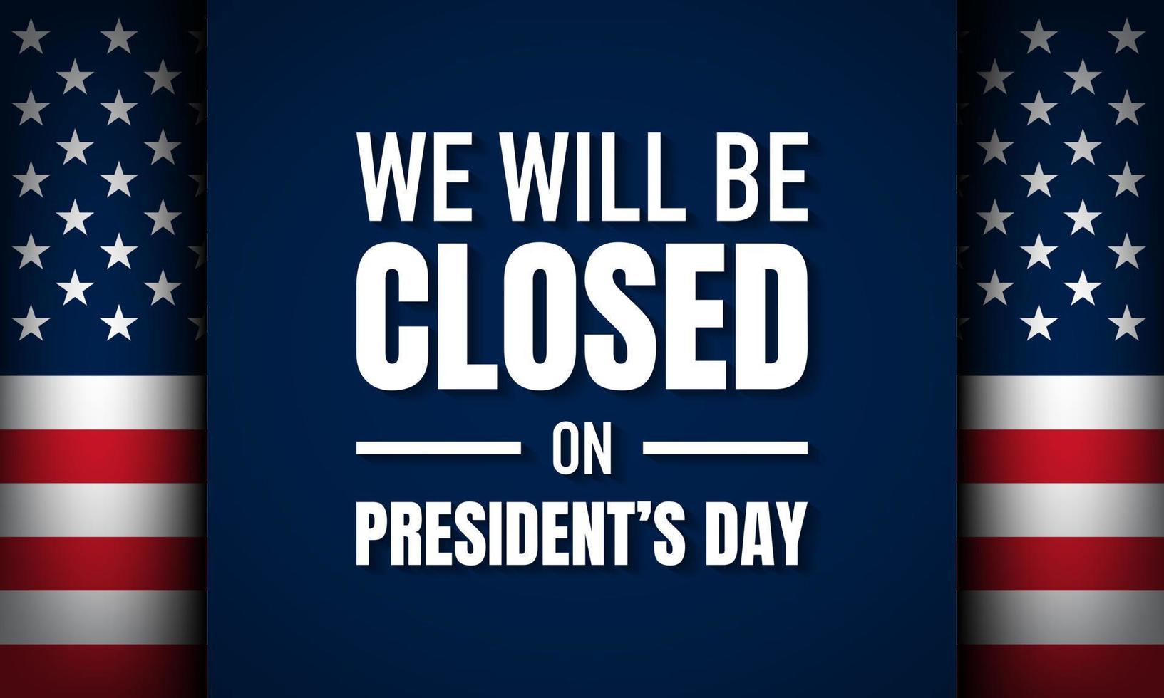 projeto de plano de fundo do dia do presidente. estaremos fechados no dia do presidente. vetor