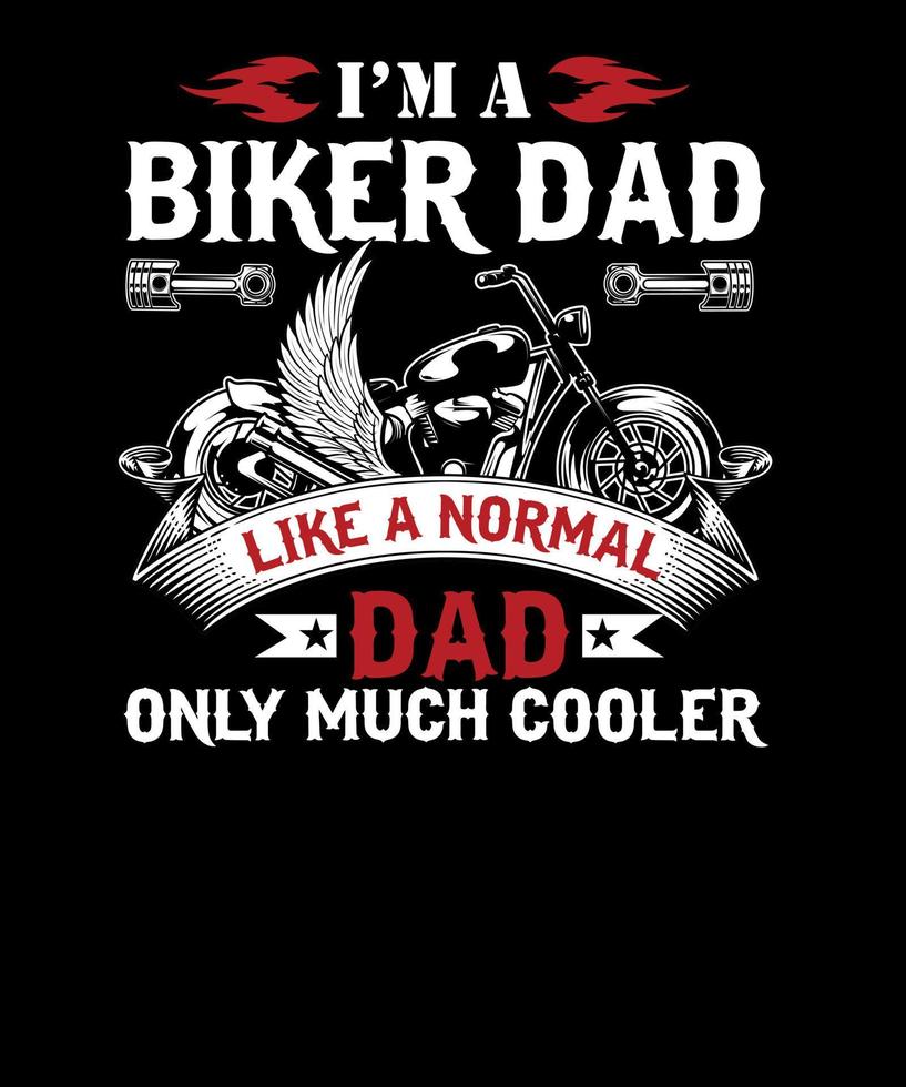 eu sou um pai motociclista como um pai normal, só que com um design de camiseta de motocicleta muito mais legal vetor