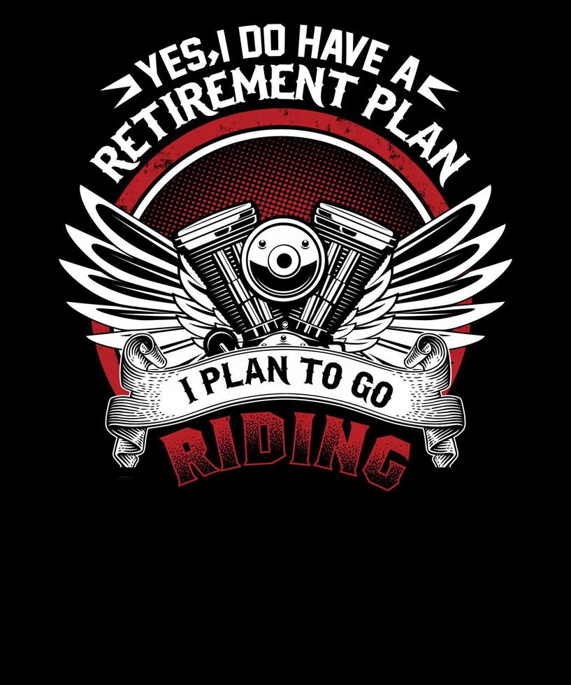 sim, tenho um plano de aposentadoria pretendo andar de moto design de camiseta vetor