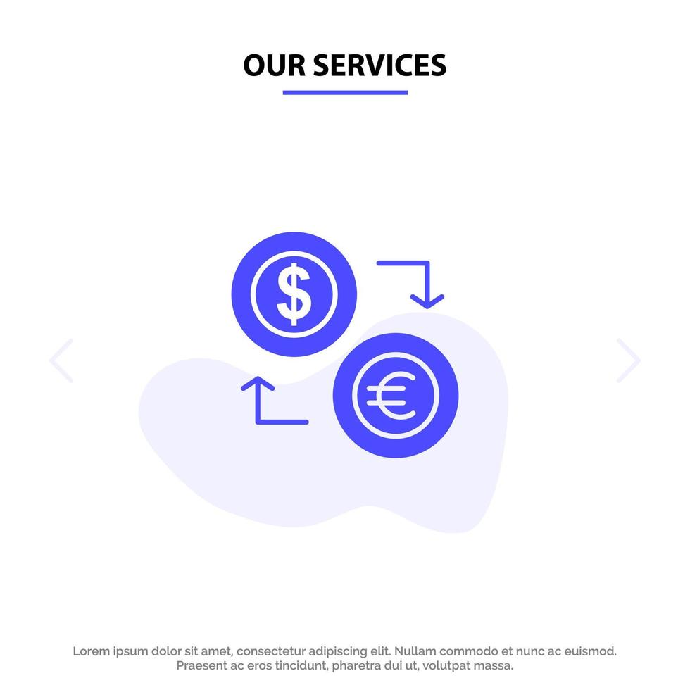 nossos serviços troca moedas moeda dólar euro finança dinheiro financeiro ícone glifo sólido modelo de cartão da web vetor