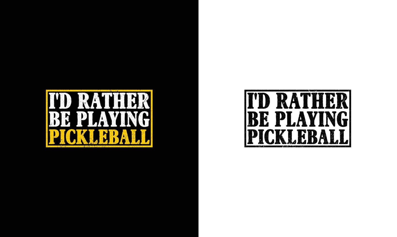 design de camiseta com citação de pickleball, tipografia vetor