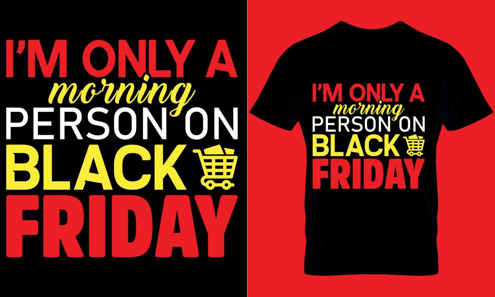 design de t-shirt de tipografia de sexta-feira negra com gráfico vetorial editável. eu sou apenas uma pessoa da manhã na sexta-feira negra. vetor