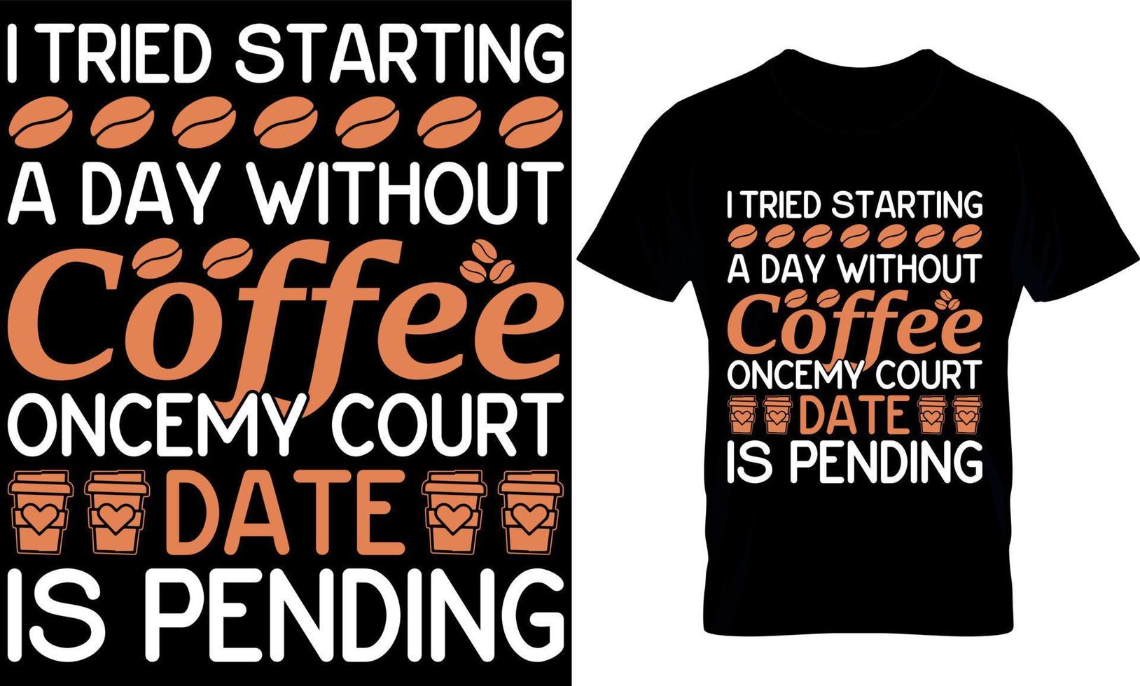 tentei começar um dia sem café. melhor design de camiseta de amante de café da moda, design de camiseta de ilustração de café. vetor