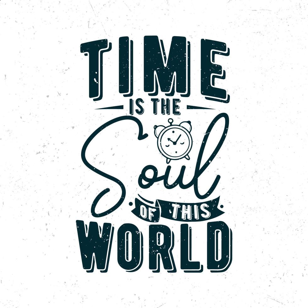 o tempo é a alma deste mundo vetor
