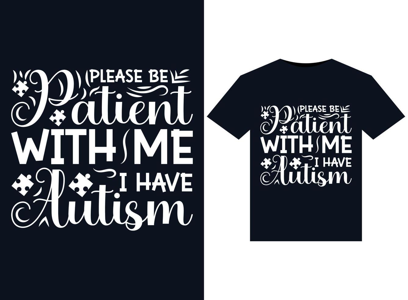 por favor, seja paciente comigo, eu tenho ilustrações de autismo para design de camisetas prontas para impressão vetor