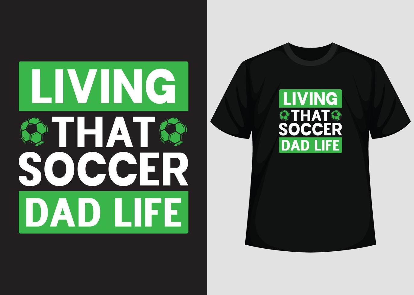 vivendo o design da camiseta da vida do pai do futebol. melhor design de camiseta feliz do dia do futebol. design de camiseta, camiseta de tipografia, elementos vetoriais e de ilustração para produtos imprimíveis. vetor