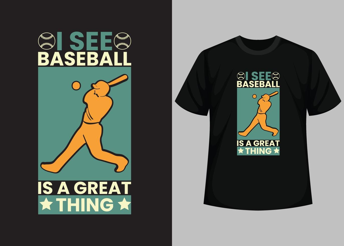 Eu vejo que o beisebol é uma grande coisa para o design de camisetas de beisebol. modelo de vetor imprimível de design de camiseta de beisebol. tipografia, vintage, design retrô de camiseta de beisebol.