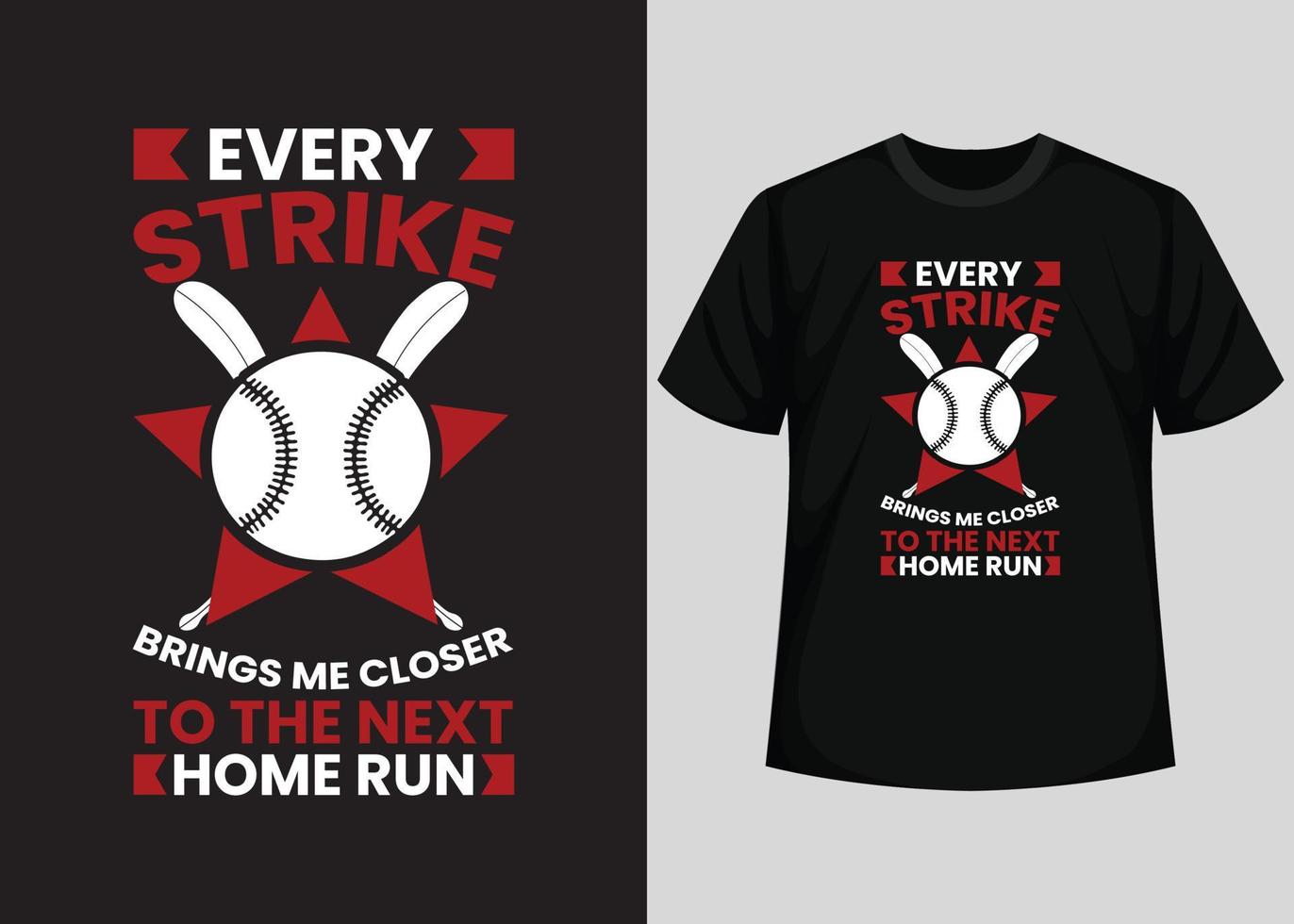 cada golpe me aproxima do próximo home run para o design de camisetas de beisebol. modelo de vetor imprimível de design de camiseta de beisebol. tipografia, vintage, design retrô de camiseta de beisebol.