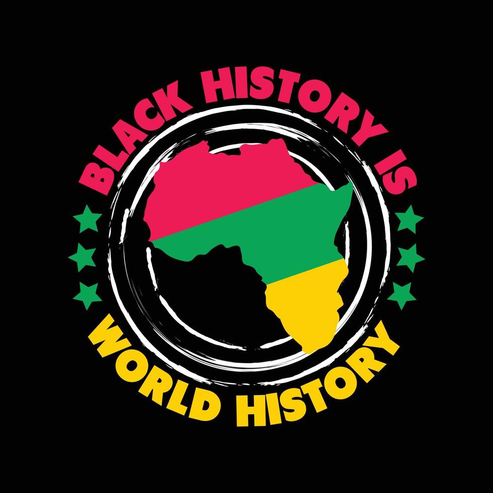 história negra é design de camiseta vetorial de história mundial. design de camiseta do mês da história negra. pode ser usado para imprimir canecas, designs de adesivos, cartões comemorativos, pôsteres, bolsas e camisetas. vetor