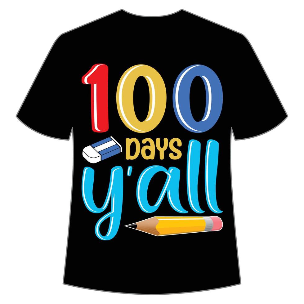 t-shirt de 100 dias para todos vocês feliz modelo de impressão de camisa de volta às aulas, design de tipografia para jardim de infância pré-escola, último e primeiro dia de aula, camisa de 100 dias de escola vetor