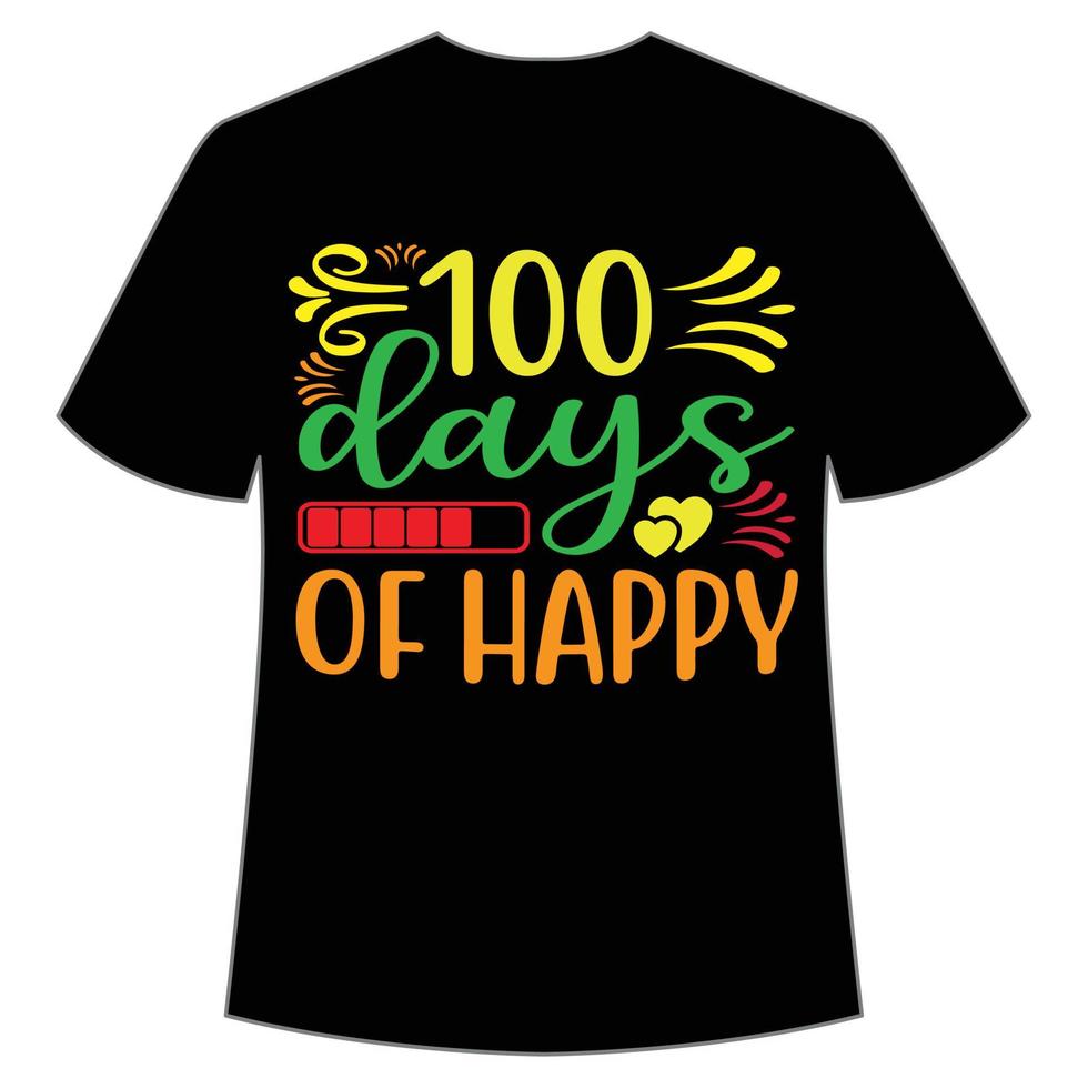 100 dias de feliz t-shirt feliz de volta ao modelo de impressão de camisa do dia da escola, design de tipografia para jardim de infância pré-pré-escola, último e primeiro dia de aula, 100 dias de camisa escolar vetor