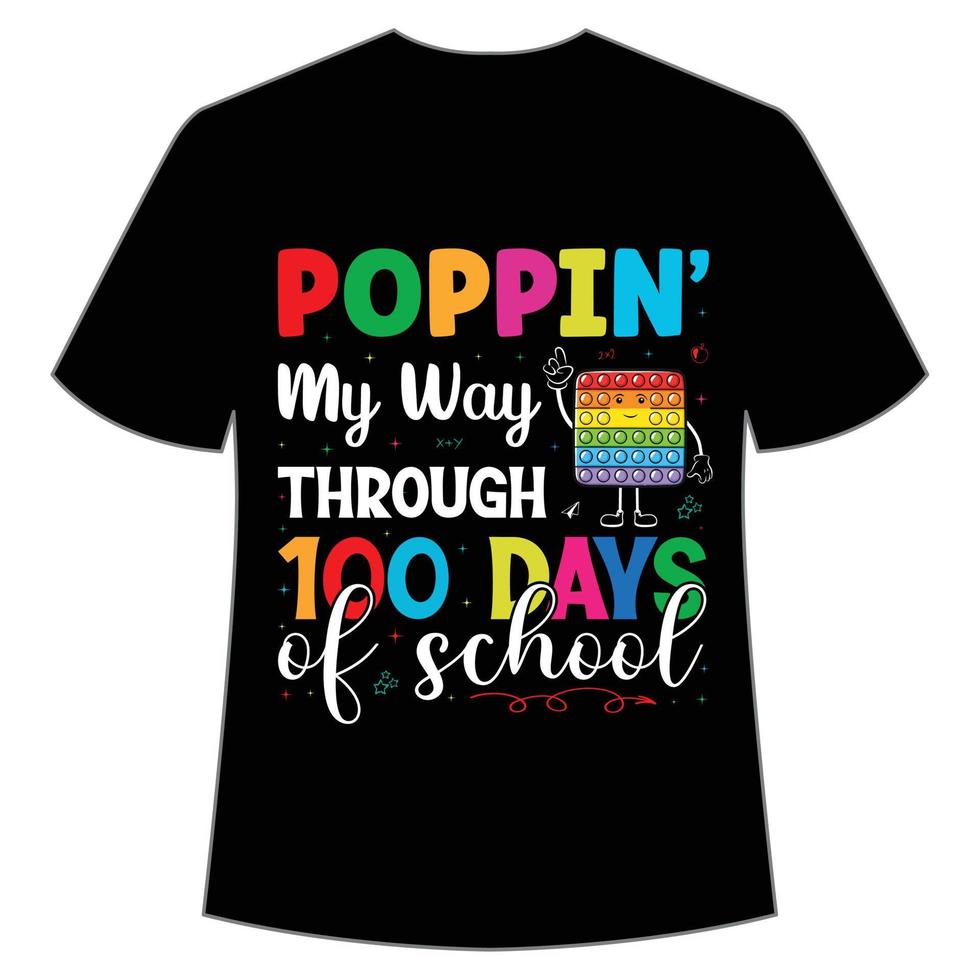 poppin my way through 100 days of school t-shirt happy back to school day shirt print template, typegraphy design for kindergarten pre k pré-school, last and first day of school, 100 days of school vetor