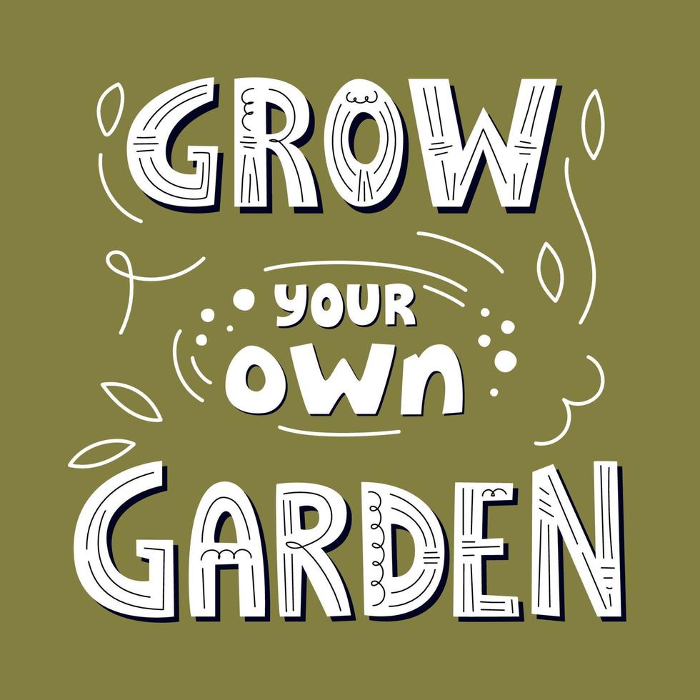 crie seu próprio pôster de letras de mão de jardim. frase motivacional, citação de jardinagem. ilustração vetorial plana sobre fundo verde vetor