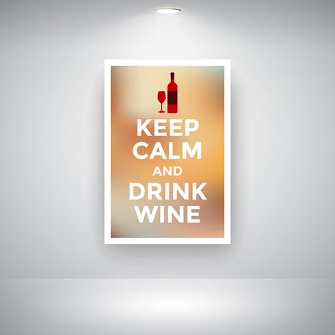 Mantenha a calma e beba vinho na parede vetor