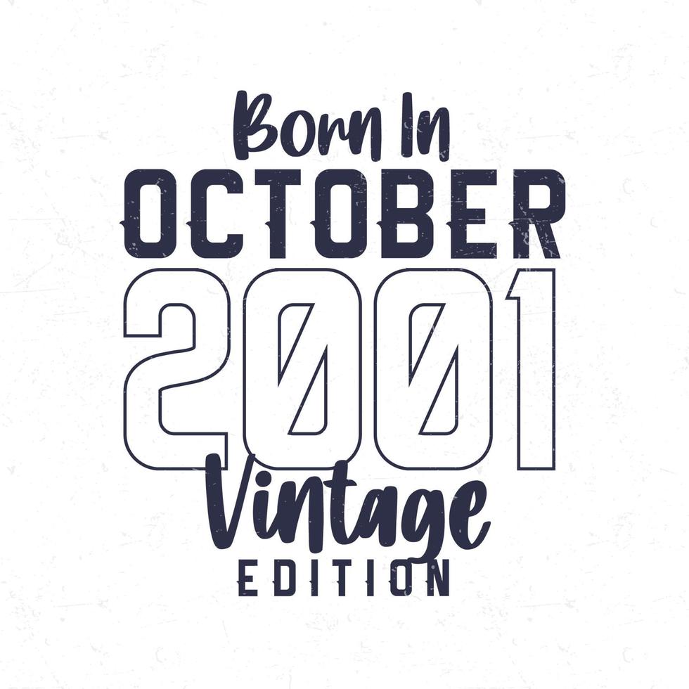 nascermos dentro Outubro 2001. vintage aniversário camiseta para Essa nascermos dentro a ano 2001 vetor