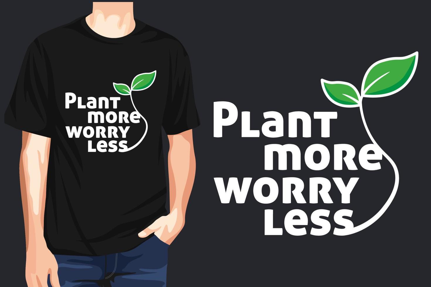 plantar Mais preocupação Menos - camiseta Projeto vetor para plantar e natureza amantes.