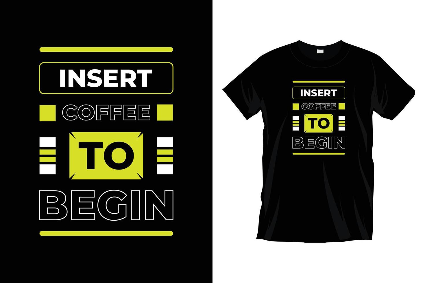 inserir café para começar. moderno motivacional inspirado tipografia t camisa Projeto para impressões, vestuário, vetor, arte, ilustração, tipografia, poster, modelo, na moda Preto tee camisa Projeto. vetor