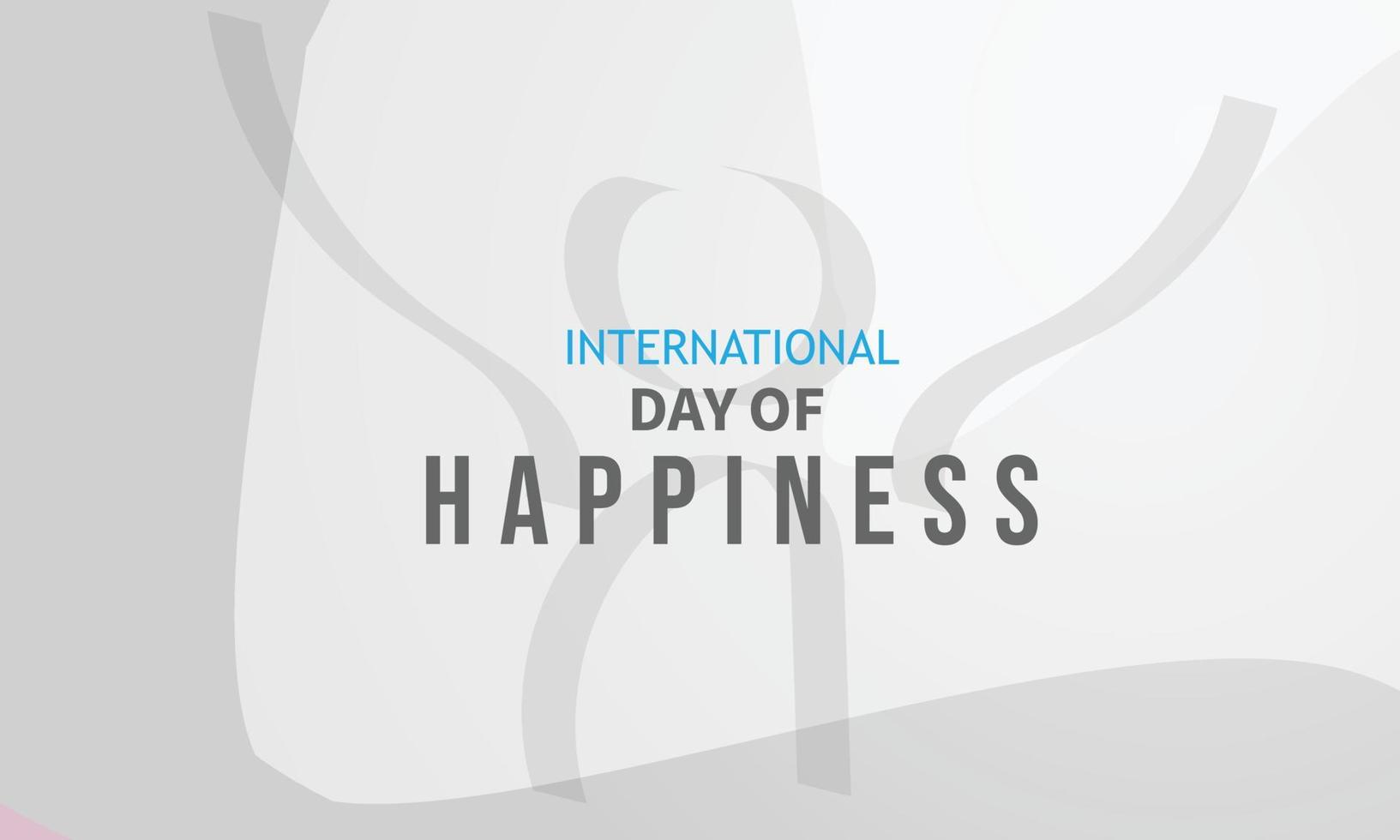 internacional dia do felicidade. modelo para fundo, bandeira, cartão, poster vetor