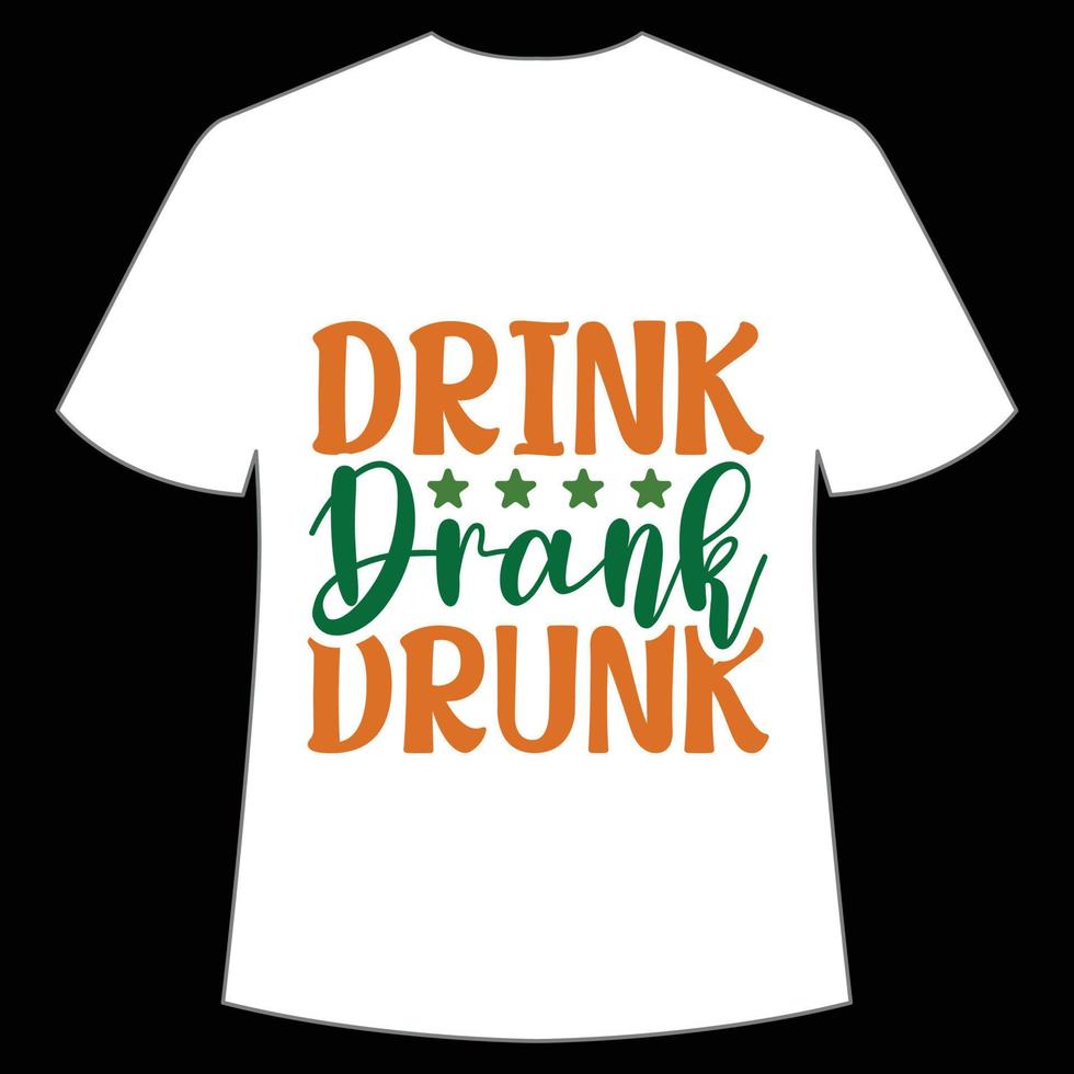 beber bebido bêbado st. patrick's dia camisa impressão modelo, por sorte encantos, irlandês, todos tem uma pequeno sorte tipografia Projeto vetor