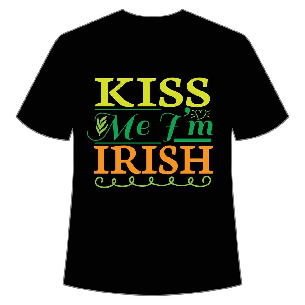 beijo mim eu sou irlandês st patrick's dia camisa impressão modelo, por sorte encantos, irlandês, todos tem uma pequeno sorte tipografia Projeto vetor
