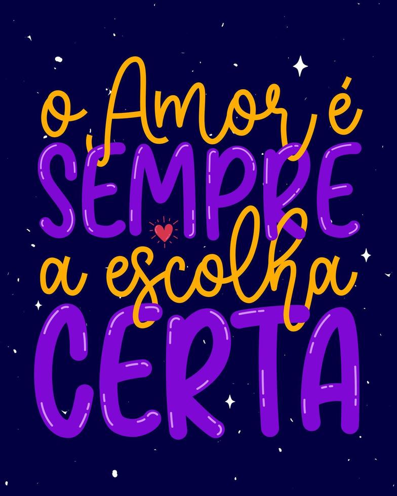 inspirado colorida frase poster dentro brasileiro português. tradução - amor é sempre certo escolha. vetor