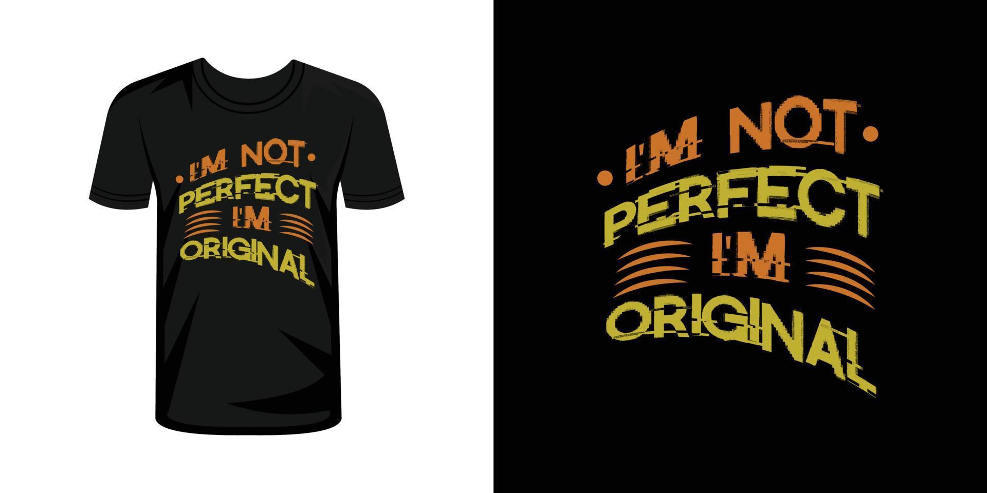 eu sou não perfeito eu sou original camiseta tipografia Projeto vetor