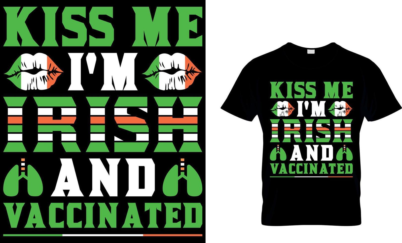 beijo mim eu sou irlandês e vacinado. irlandês para hoje camiseta Projeto vetor. para camiseta impressão e de outros usa. vetor