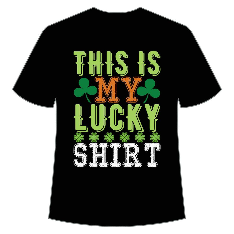 isto é meu por sorte camisa st patrick's dia camisa impressão modelo, por sorte encantos, irlandês, todos tem uma pequeno sorte tipografia Projeto vetor