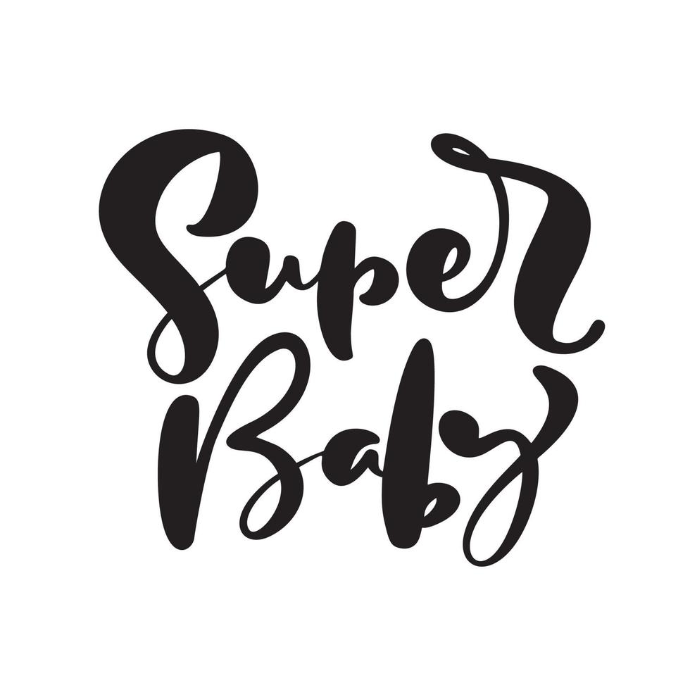 super bebê vector caligrafia manuscrita letras texto de crianças. mão desenhada rotulação citação de crianças. ilustração para cartão de felicitações, camiseta, banner e cartaz.