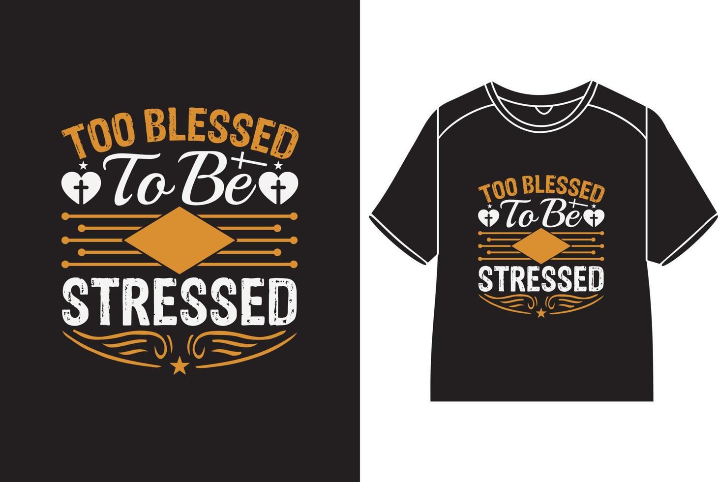 também abençoado para estar estressado camiseta Projeto vetor