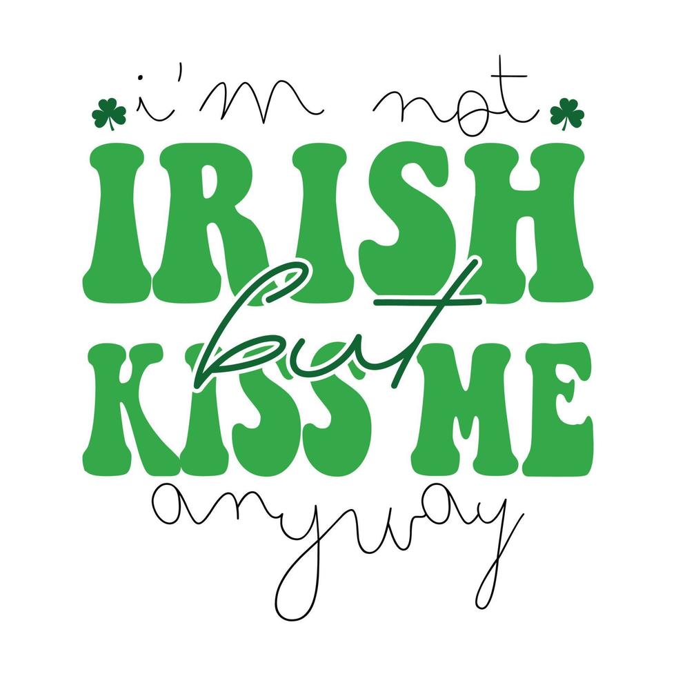 eu sou não irlandês mas beijo mim qualquer maneira svg, irlandês svg, beijo vetor, st patty's dia, engraçado svg, santo patrick, patricks dia, santo patrick's dia, dia patrick svg, st patrick's dia SVG vetor