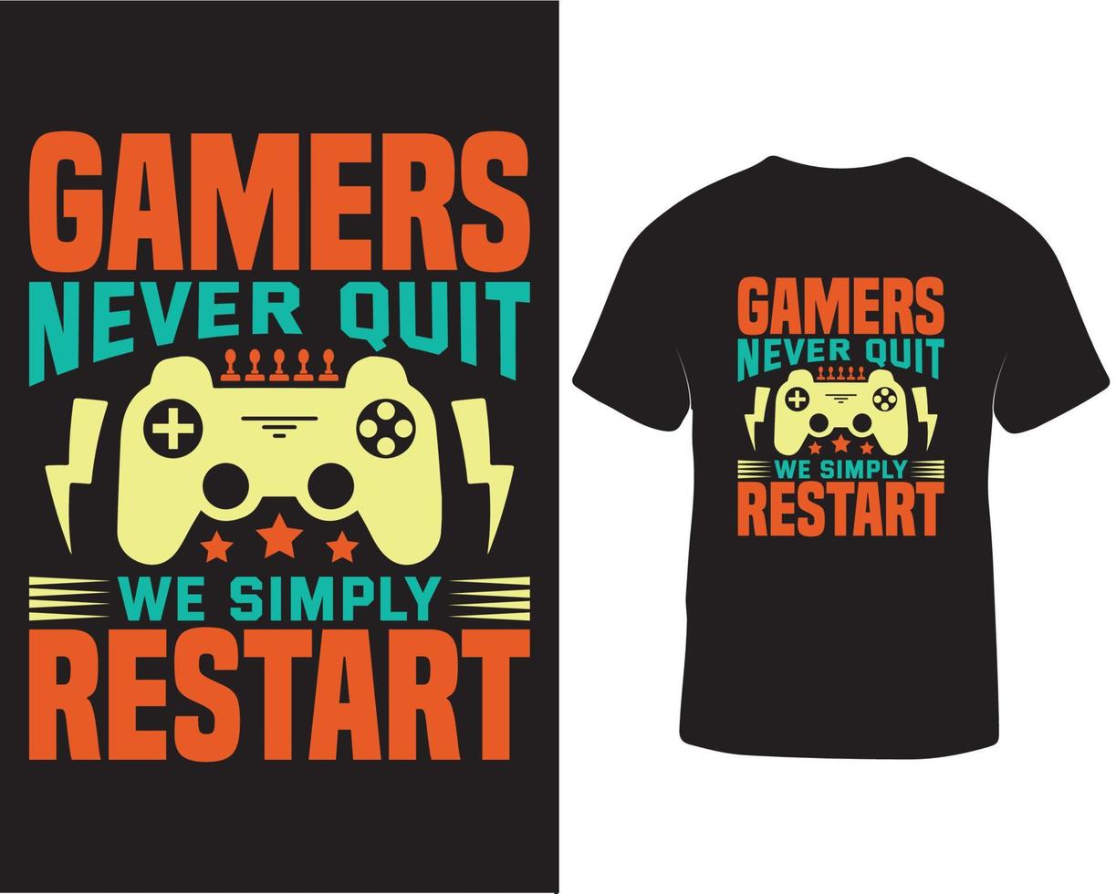 gamers Nunca Sair nós simplesmente reiniciar camiseta Projeto. jogos camiseta Projeto citações pró baixar vetor