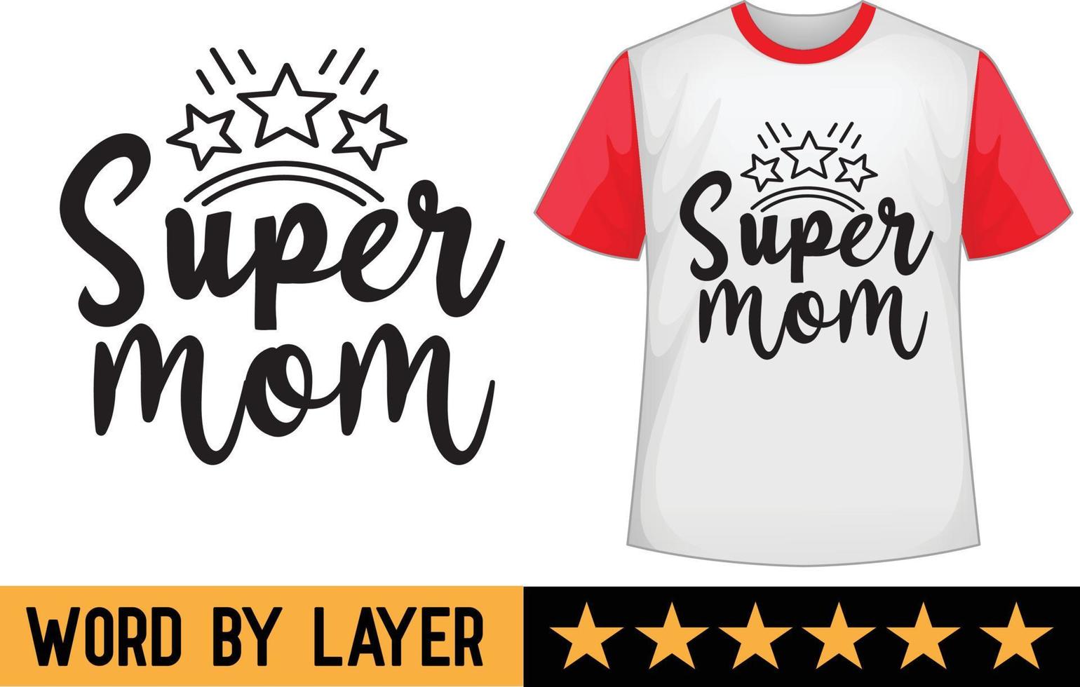 super mãe SVG t camisa Projeto vetor